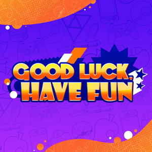 Good Luck, Have Fun! | A Gaming Creator Podcast