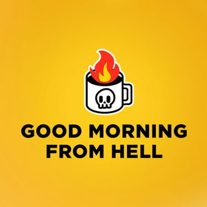 Good Morning From Hell