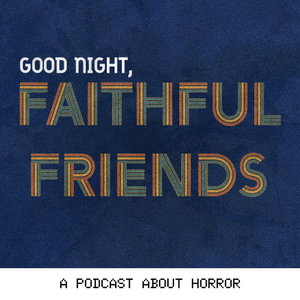 Good Night, Faithful Friends