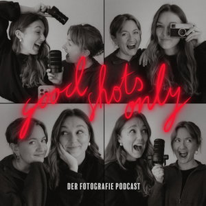 Good Shots Only - Der Fotografiepodcast