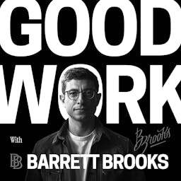 Good Work with Barrett Brooks