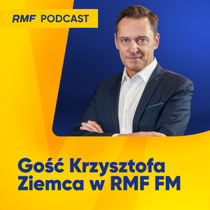 Gość Krzysztofa Ziemca - Gość Krzysztofa Ziemca w RMF24