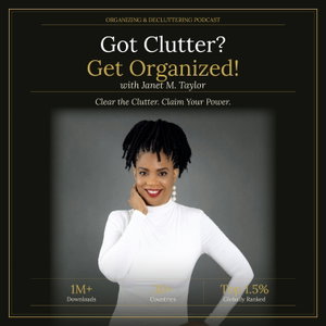 Got Clutter? Get Organized! with Janet