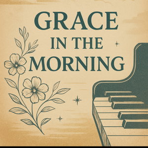 Grace In the Morning