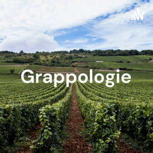 Grappologie - Vin & Podcast 
