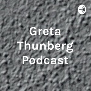 Greta Thunberg Podcast