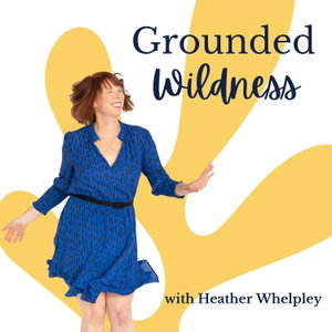 Grounded Wildness