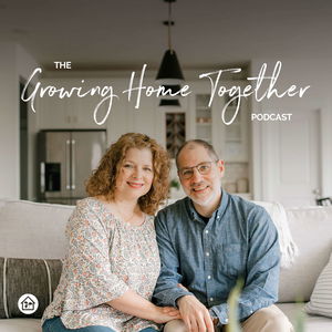 Growing Home Together Podcast