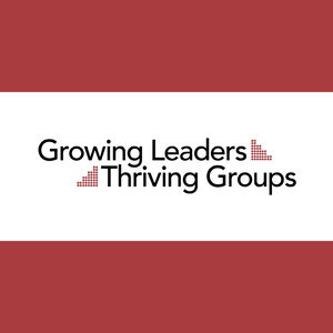 Growing Leaders Thriving Groups