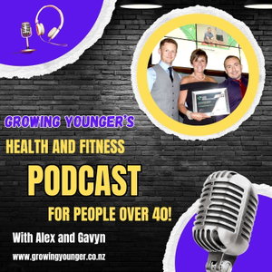 Growing Younger - Health & Fitness Podcast for Over 40's