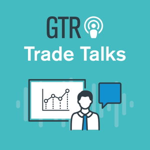 GTR Trade Talks