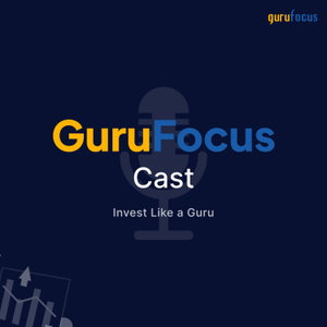 The GuruFocus Podcast