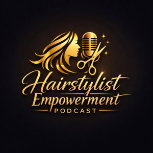 Hairstylist Empowerment Podcast 