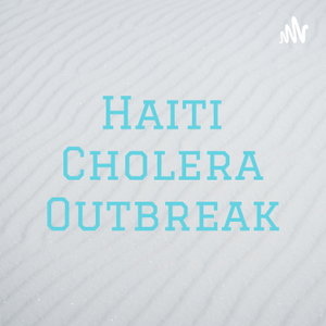 Haiti Cholera Outbreak