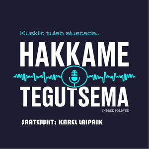 Hakkame tegutsema