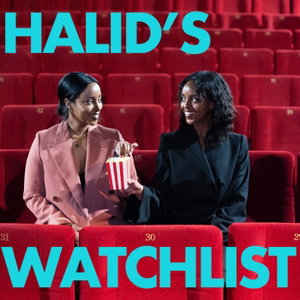 HALID's WATCHLIST Podcast