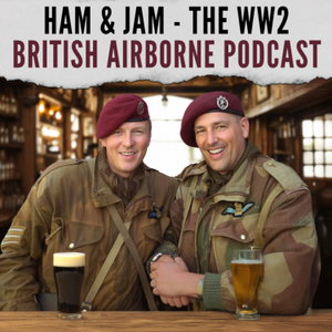 Ham and Jam - The WW2 British Airborne Podcast 