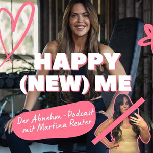 Happy (New) Me - Der Abnehmpodcast von Martina Reuter