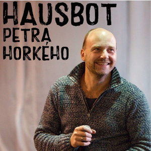 Hausbot Petra Horkého