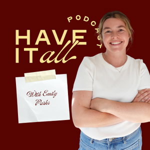 Have It All