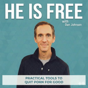 He Is Free: Practical Tools To Quit Porn For Good, Stop Watching Porn, Freedom From Porn