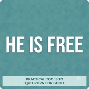 He Is Free: Practical Tools To Quit Porn For Good, Stop Watching Porn, Freedom From Porn