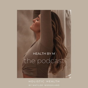 HEALTH BY M the podcast