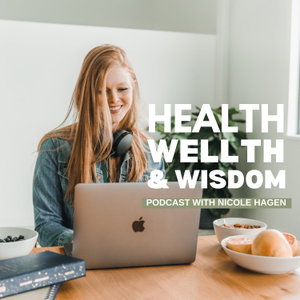 Health, Wellth & Wisdom Podcast
