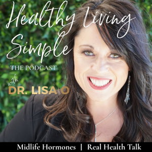 Healthy Living Simple with Dr Lisa O
