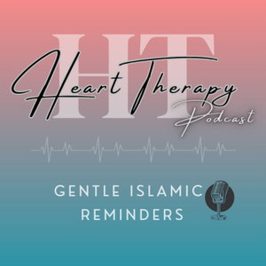 Heart Therapy Islamic Reminders