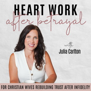 Heart Work After Betrayal | Infidelity, Marriage, Forgiveness, Loneliness, Trust