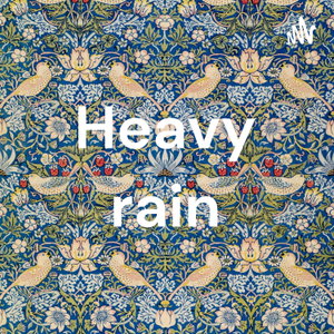 Heavy rain