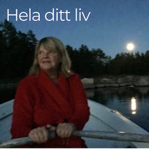 Hela ditt liv – en podd om beroende, medberoende och barndomens sår