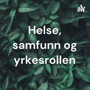 Helse, samfunn og yrkesrollen