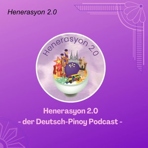 henerasyon 2.0 - der deutsch-pinoy Podcast