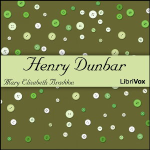 Henry Dunbar by Mary Elizabeth Braddon (1835 - 1915)