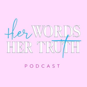 Her Words Her Truth Podcast 