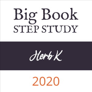 Herb K. - 2020 Big Book Step Study Workshop (including Q&A)