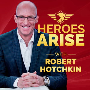 Heroes Arise with Robert Hotchkin