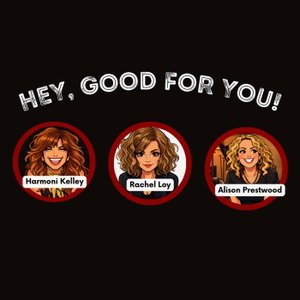 Hey, Good For You!