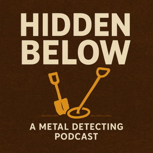 Hidden Below: A Metal Detecting Podcast