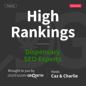 High-Rankings | Dispensary SEO Podcast