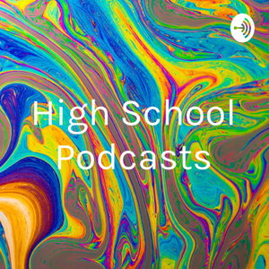 High School Podcasts