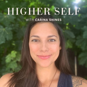 Higher Self with Carina Shines