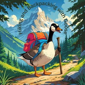 Hiking and Backpacking with Goose