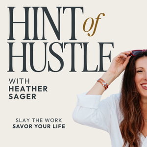 Hint of Hustle with Heather Sager