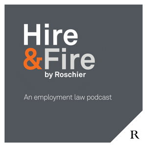 Hire & Fire - en arbetsrättspodd från Roschier