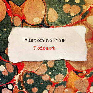 Historaholics Podcast