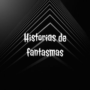 Historias de fantasmas