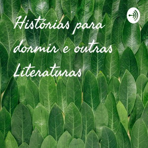 Histórias para dormir e outras Literaturas 